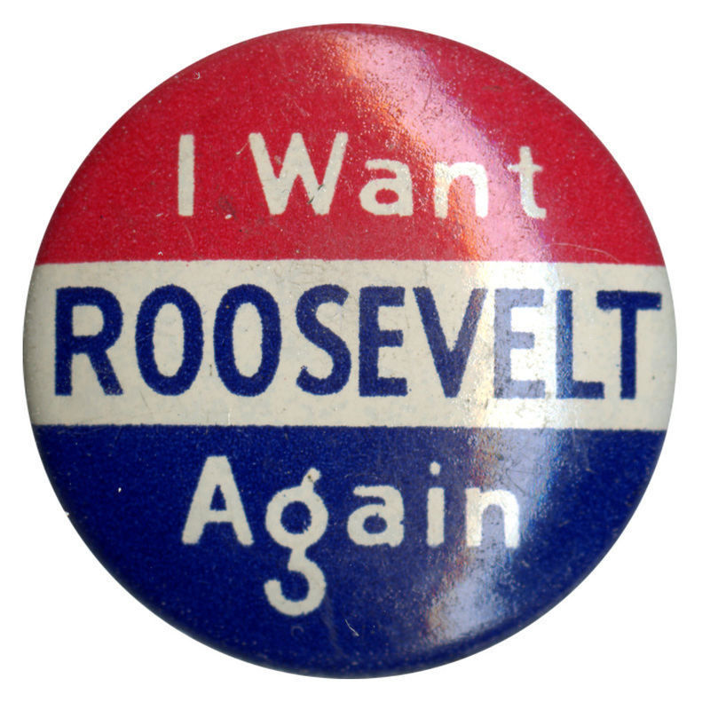 Round button with three red, white, and blue horizontal stripes. Text across all three stripes reads "I want Roosevelt again". 