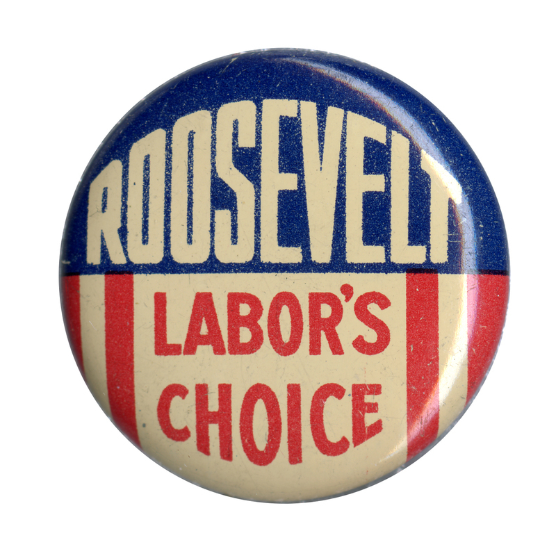 Round button with US flag design and text that reads "Roosevelt Labor's Choice". 