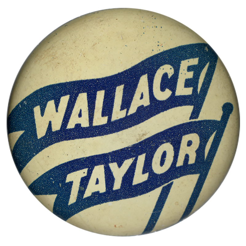Round, white button with two blue flag designs. Text on the flags reads "Wallace" and "Taylor". 