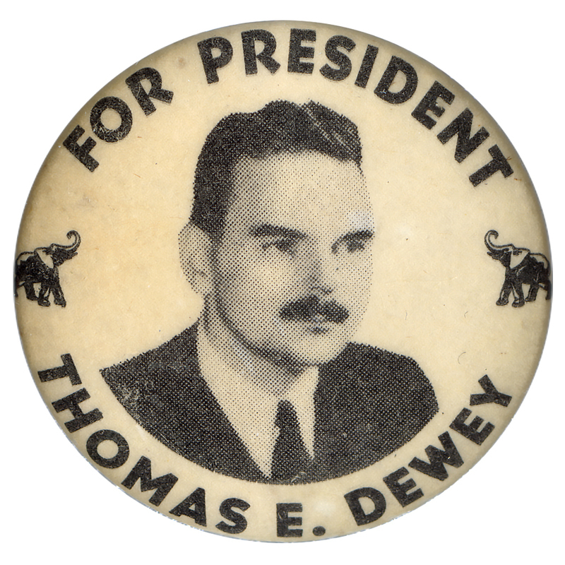 Round, white button with a grayscale portrait of Thomas Dewey. Black text encircles the portrait and reads "For President Thomas E. Dewey". 