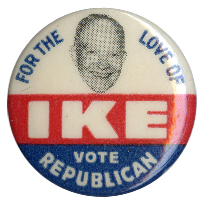 Round button with three horizontal stripes of white, red, and blue. A small portrait of Dwight D. Eisenhower is centered at the top. The text reads "For the love of Ike vote Republican". 