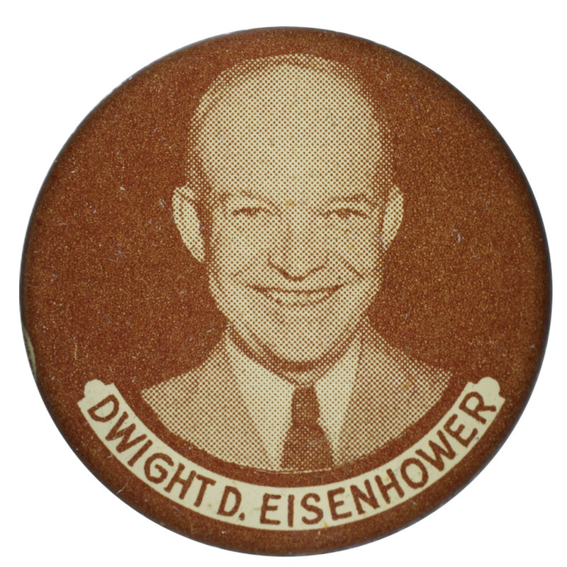 Round, grayscale button with a portrait of Dwight D. Eisenhower. White banner reads "Dwight D. Eisenhower". 