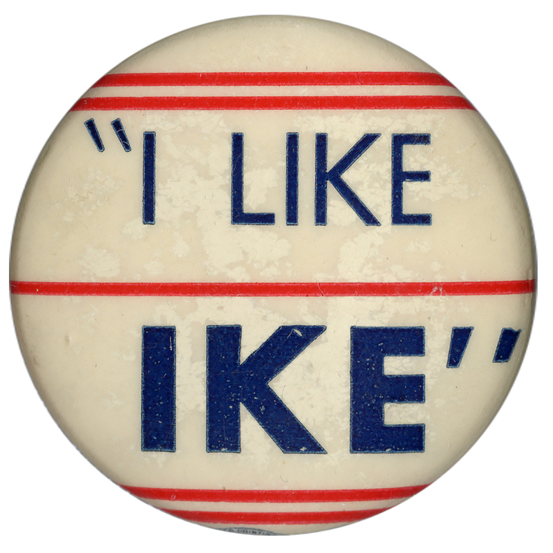 Round, white button with narrow, red, horizontal stripes. Blue text reads ""I like Ike"". 