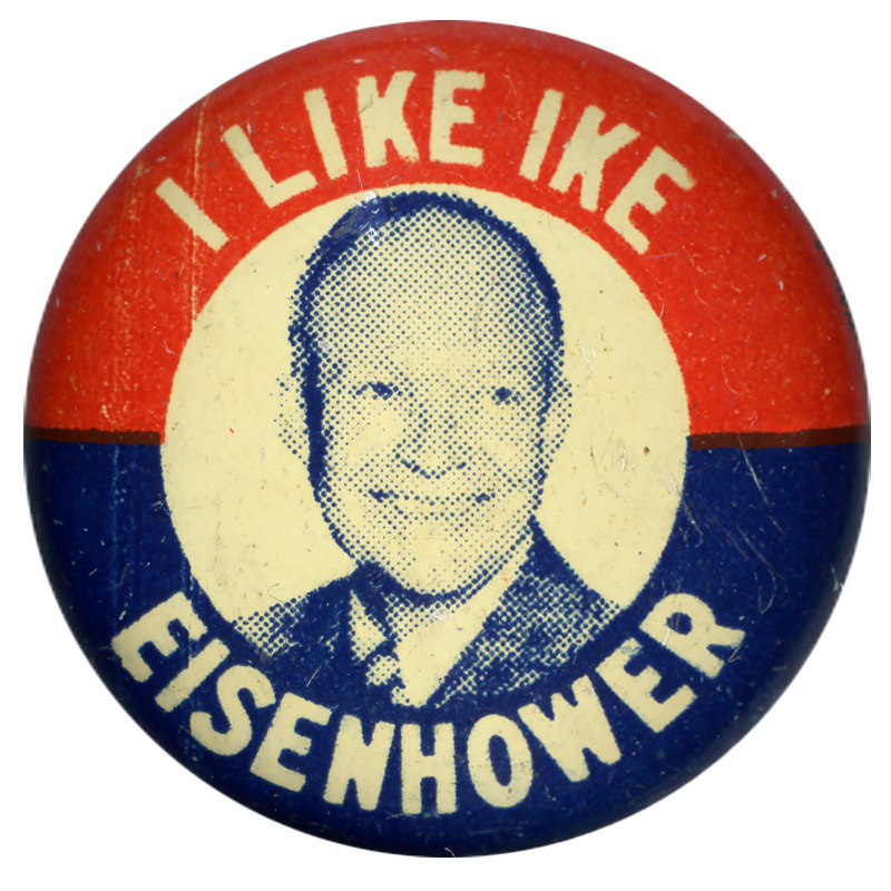 Round button with a red and blue border and grayscale portrait of Dwight D. Eisenhower. White text encircling the portrait reads "I like Ike Eisenhower". 
