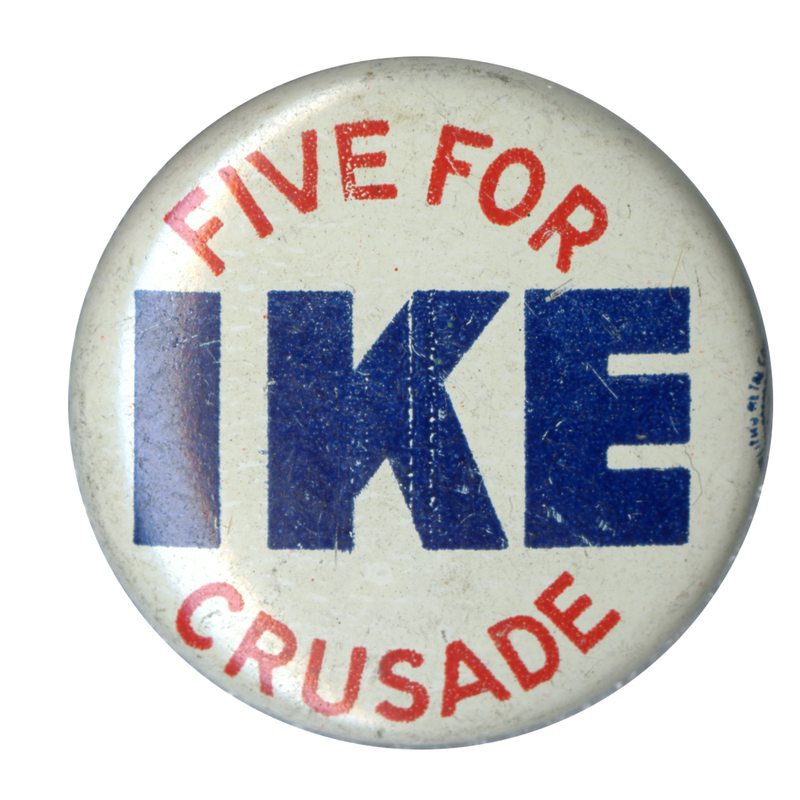 Round, white button with red and blue text reading "Five for Ike Crusade". 