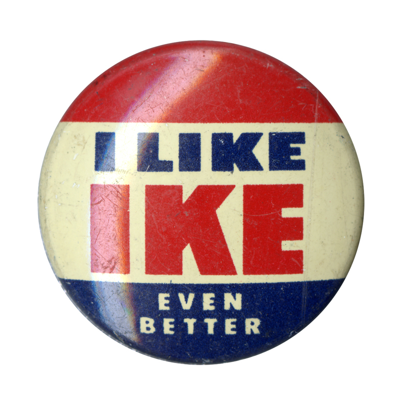 Round button with three horizontal stripes of red, white, and blue. Bold text reads "I like Ike even better" across the bottom two stripes. 