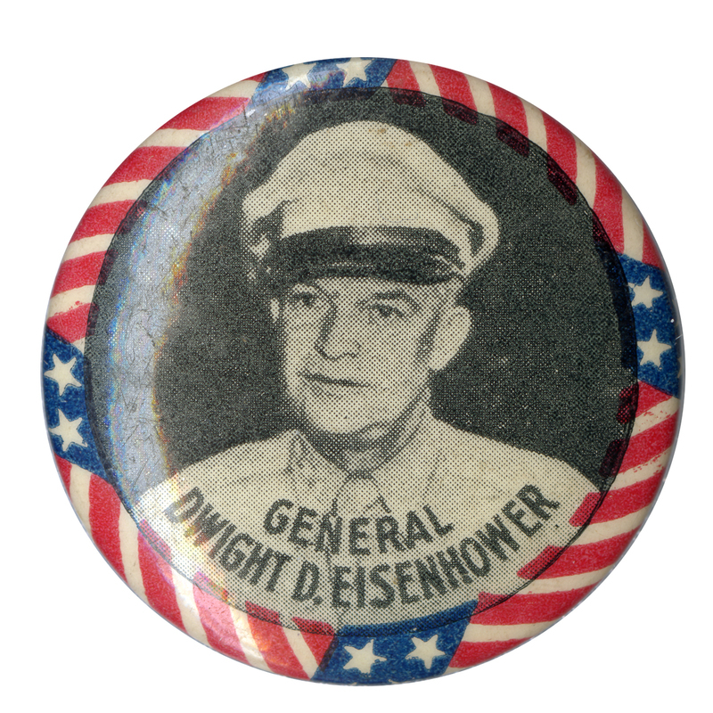 Round button with a US flag design border and a grayscale portrait of Dwight D. Eisenhower at the center. Black text reads "General Dwight Eisenhower" at the bottom. 