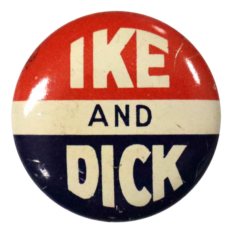 Round button with three horizontal stripes of red, white, and blue. White and blue text reads "Ike and Dick" across all three stripes. 