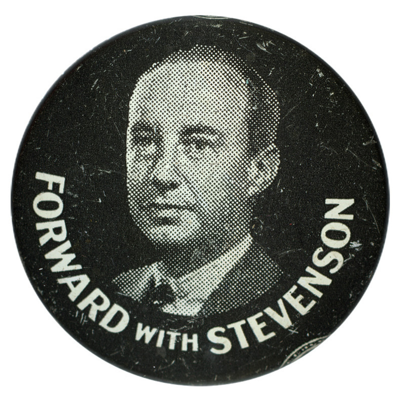 Round, black button with a grayscale portrait of Adlai Stevenson. White text below the portrait reads "Forward with Stevenson". 
