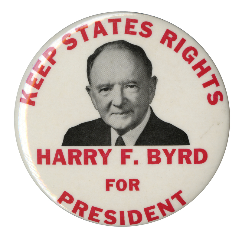 Round, white button with a grayscale portrait of Harry F. Byrd at the center. Bold, red text reads "Keep States' Rights Harry F. Byrd for President" and encircles the portrait. 