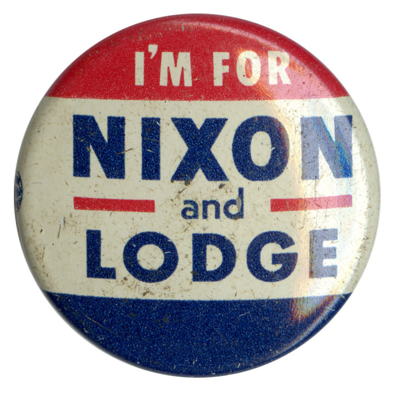 Round, white button with red and blue stripes across the top and bottom. White and blue text reads "I'm for Nixon and Lodge". 