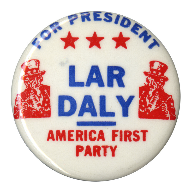 Round, white button with two grayscale portraits of Uncle Sam. Blue and red text reads "For President Lar Daly America First Party". Three red decorative stars are at the top of the button. 