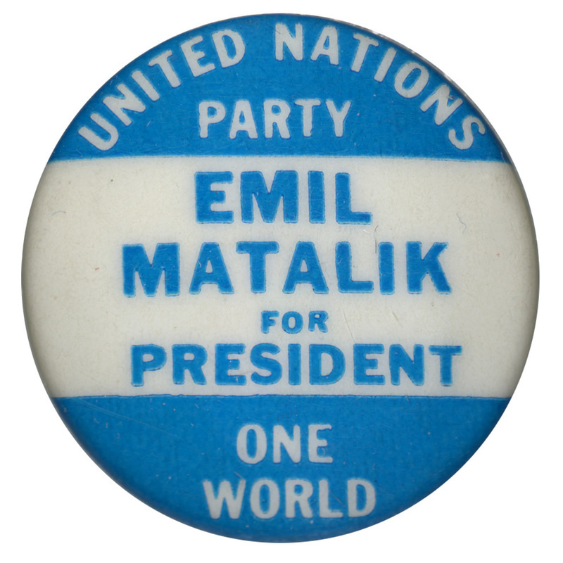 Round button with three horizontal stripes of light blue, white, and light blue. White and light blue text reads "United Nations Party Emil Matalik for President One World". 