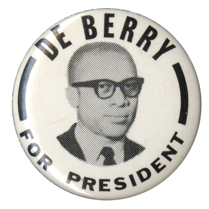 Round, white button with a grayscale portrait of Clifton DeBerry, and black text that reads "De Berry for President". Two, rounded black lines border the portrait on either side. 