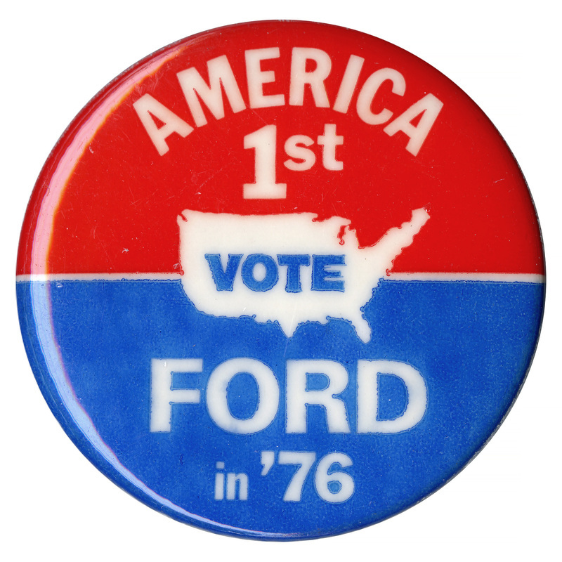 Round, red and blue button with a white image of the United States. White text reads "AMERICA 1st VOTE FORD in '76"