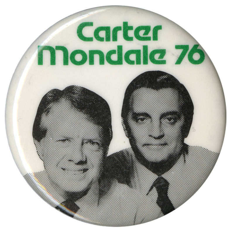 Round, white button with black and white portraits of Jimmy Carter and Walter Mondale. Green text reads "Carter Mondale 76"