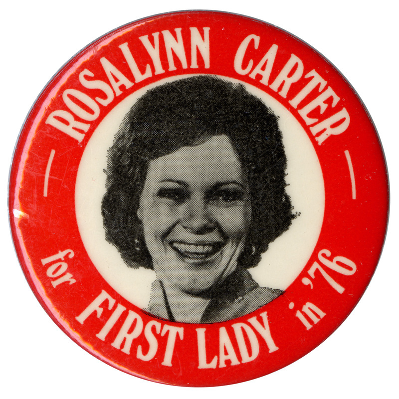 Round, red button with a black and white photograph of Rosalynn Carter in a white circle at the center. White text reads "ROSALYNN CARTER for FIRST LADY in '76"