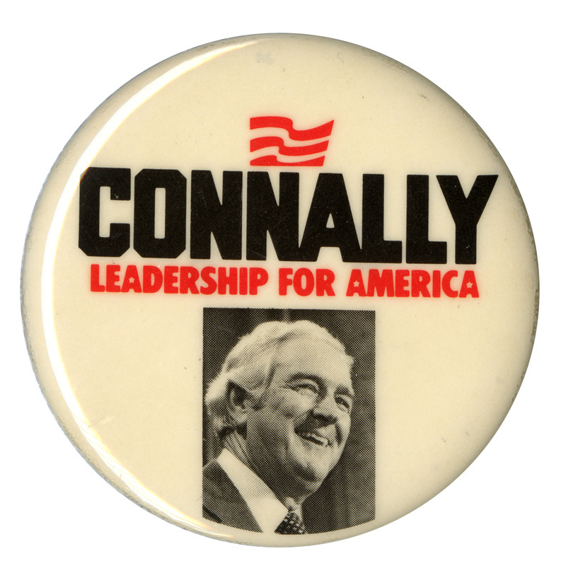 Round, white button with a black and white photograph of John Connally. Black and red text reads "CONNALLY LEADERSHIP FOR AMERICA"