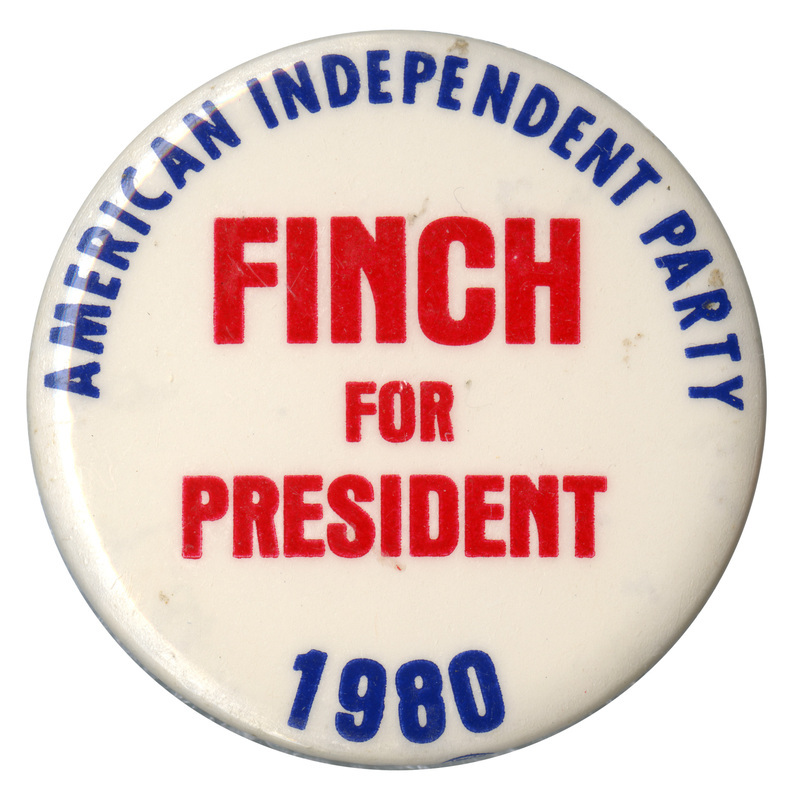Round, white button with blue and red text reading "AMERICAN INDEPENDENT PARTY  FINCH FOR PRESIDENT 1980"