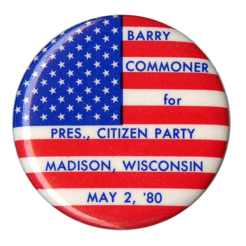 Round button with the US flag red, white, and blue stars and stripes. Blue text reads "BARRY COMMONER for PRES., CITIZEN PARTY MADISON, WISCONSIN, MAY 2, '80