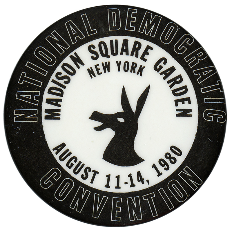 Round button with a black border and a black drawing of a donkey head within a white circle in the center. Black and white text reads "NATIONAL DEMOCRATIC CONVENTION MADISON SQUARE GARDEN NEW YORK AUGUST 11-14, 1980"