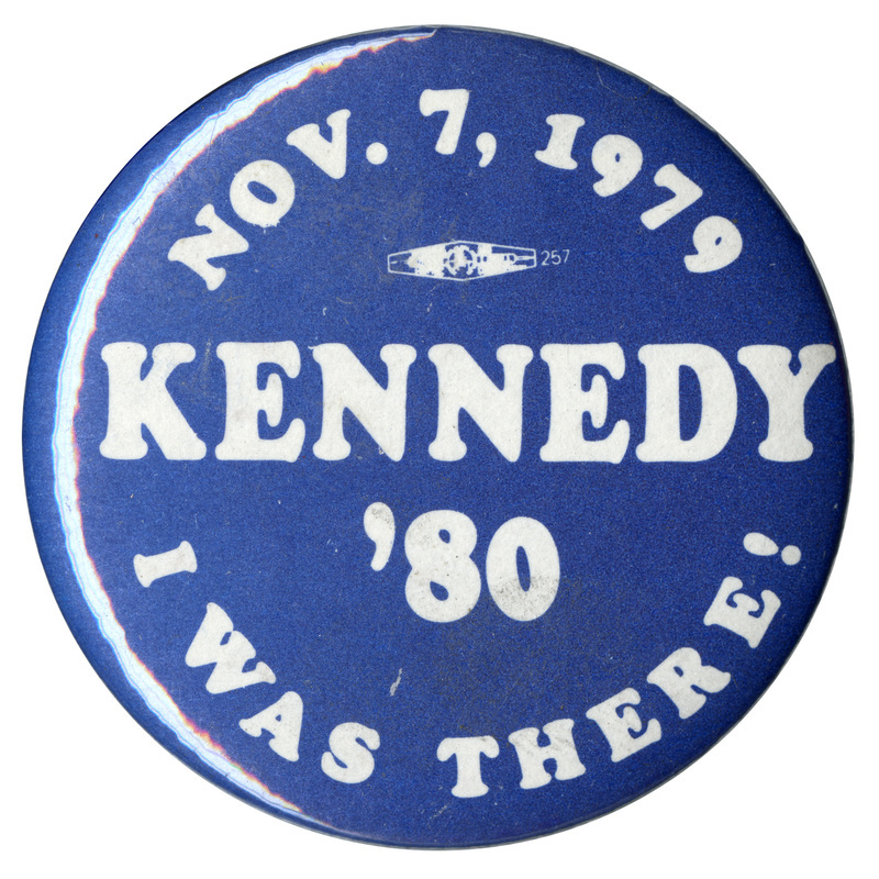 Round, blue button with white text reading "NOV. 7, 1979 KENNEDY '80 I WAS THERE!"