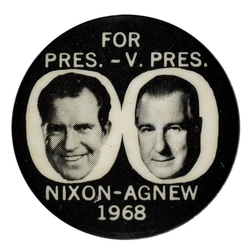Round, black button with portraits of Richard Nixon and Spiro Agnew and white text reading "For Pres. - V. Pres., Nixon - Agnew 1968."