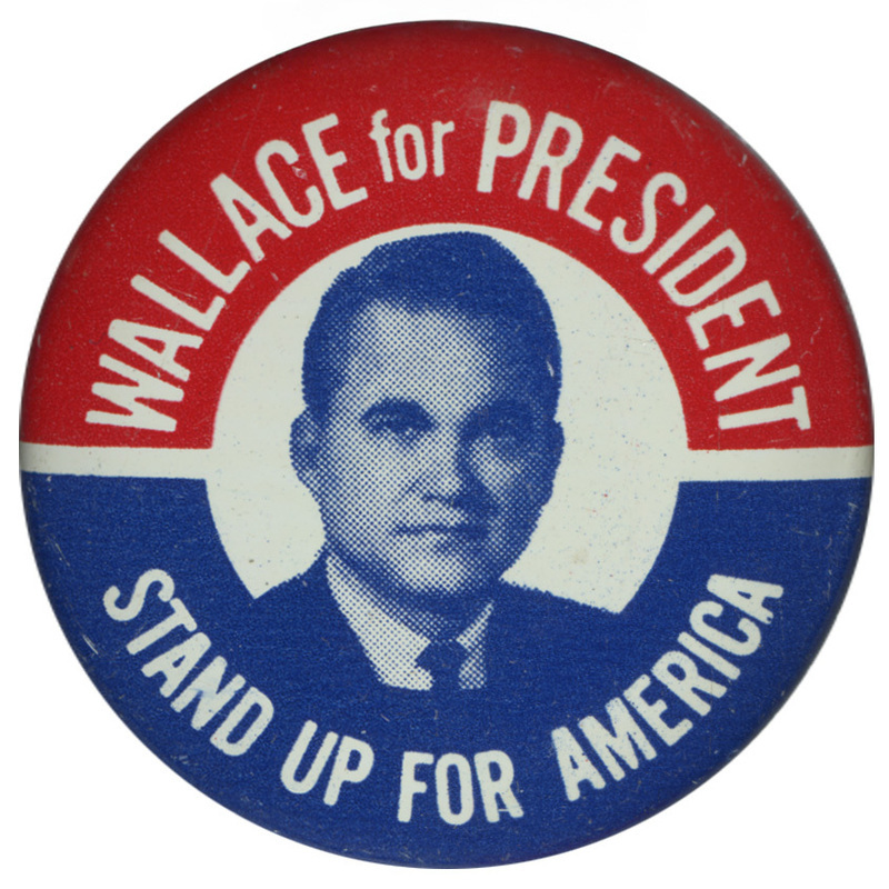 Round, white button with a portrait of George Wallace. Red and blue bands along the edge of the button contain white text reading "Wallace for President, Stand Up for America."