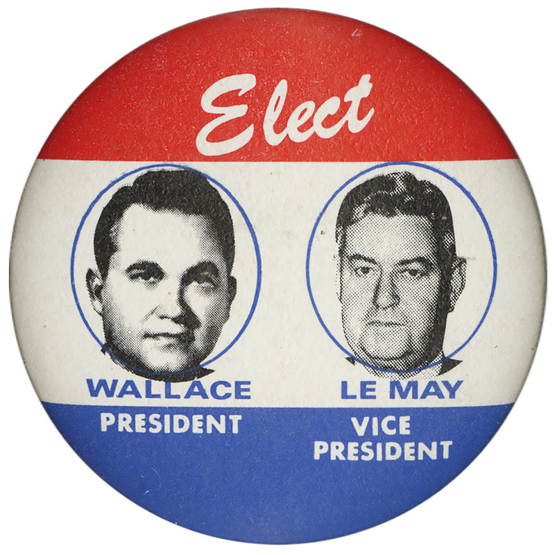 Round, red, white, and blue button with black and white portraits of George Wallace and Curtis LeMay. Text reads "Elect Wallace President, LeMay Vice President."