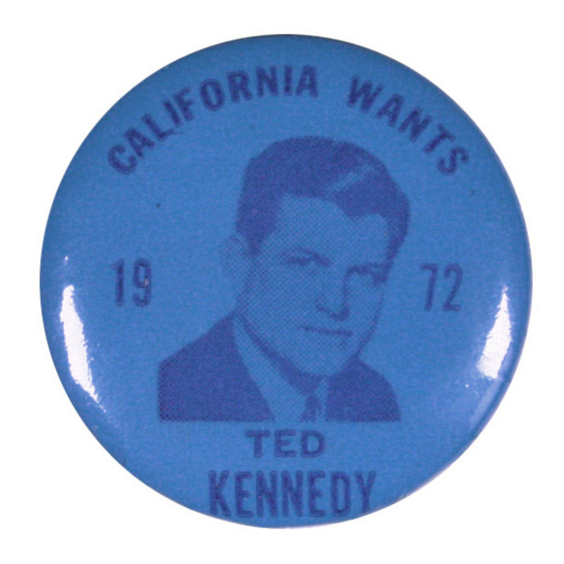 Round, blue button with a portrait of Ted Kennedy. Darker blue text reads "California Wants Ted Kennedy, 1972"