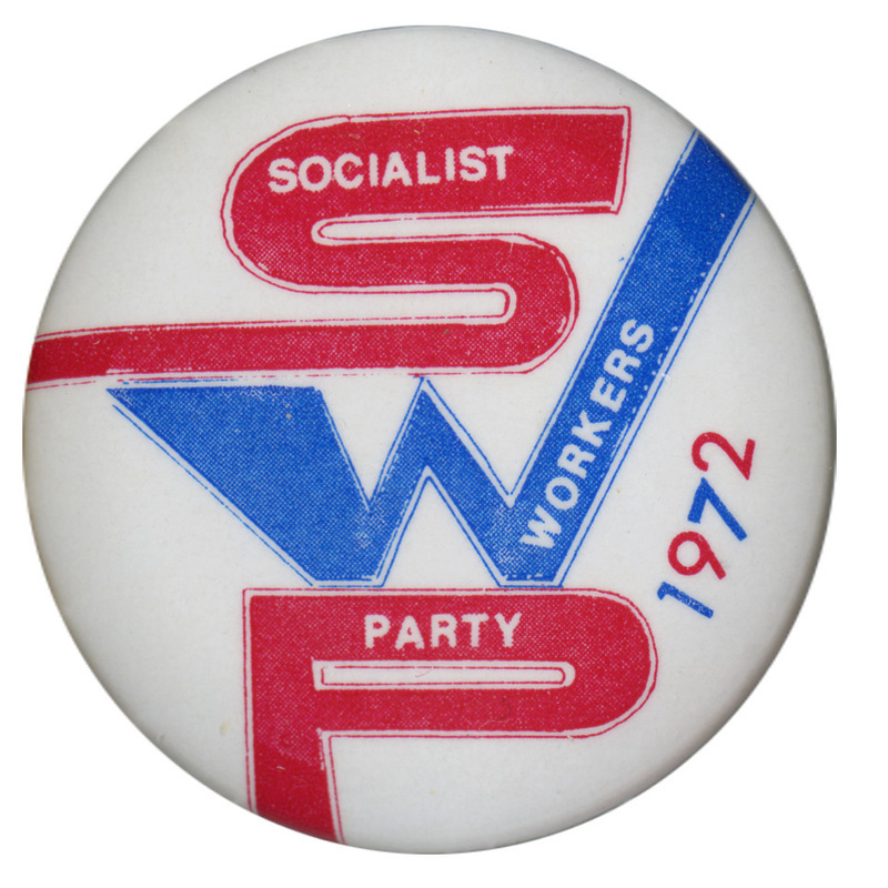 Round, white button with large red and blue letters "SWP." Within the letters is white text reading "SOCIALIST WORKERS PARTY." In red and blue is the date "1972."