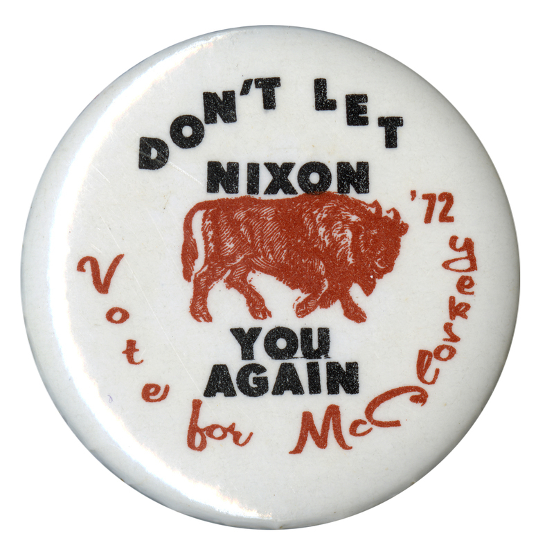 Round, white button with a drawing of a red cow or buffalo bull in the center. Text reads "DON"T LET NIXON [bull] YOU AGAIN Vote for McCloskey"