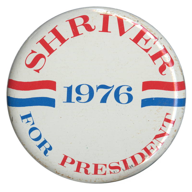 Round, white button with red, white, and blue stripe decorations. Blue and red text reads "SHRIVER 1976 FOR PRESIDENT"