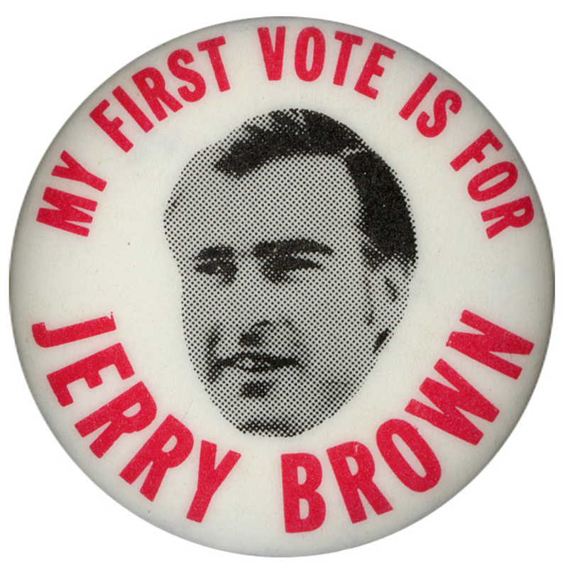 Round, white button with a black and white portrait of Jerry Brown surrounded by red text reading "MY FIRST VOTE IS FOR JERRY BROWN"