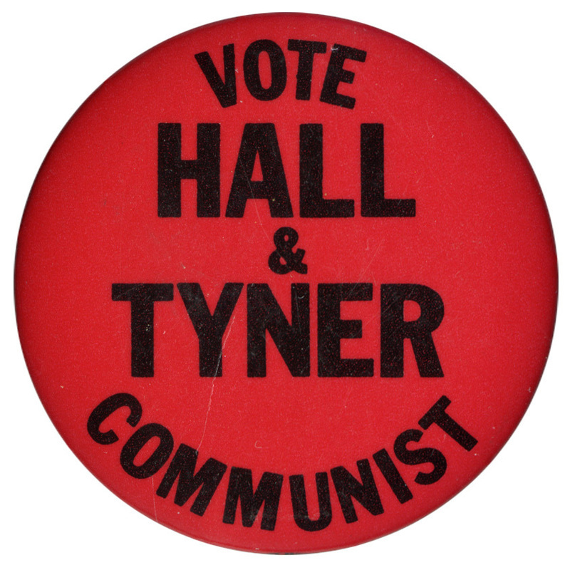 Round, red button with black text reading "VOTE HALL & TYNER COMMUNIST"