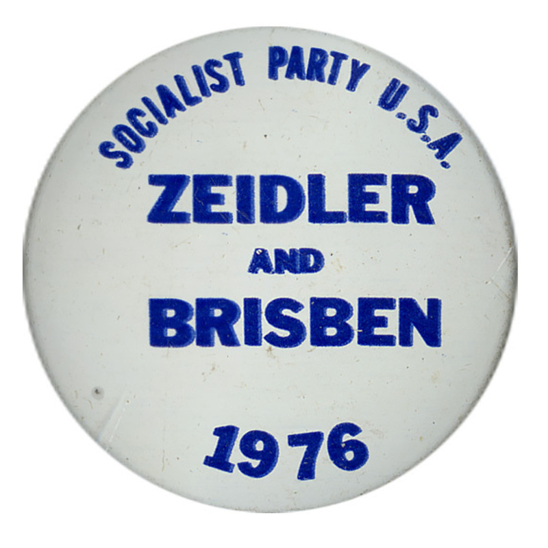 Round, white button with blue text reading "SOCIALIST PARTY U.S.A. ZEIDLER AND BRISBEN 1976"
