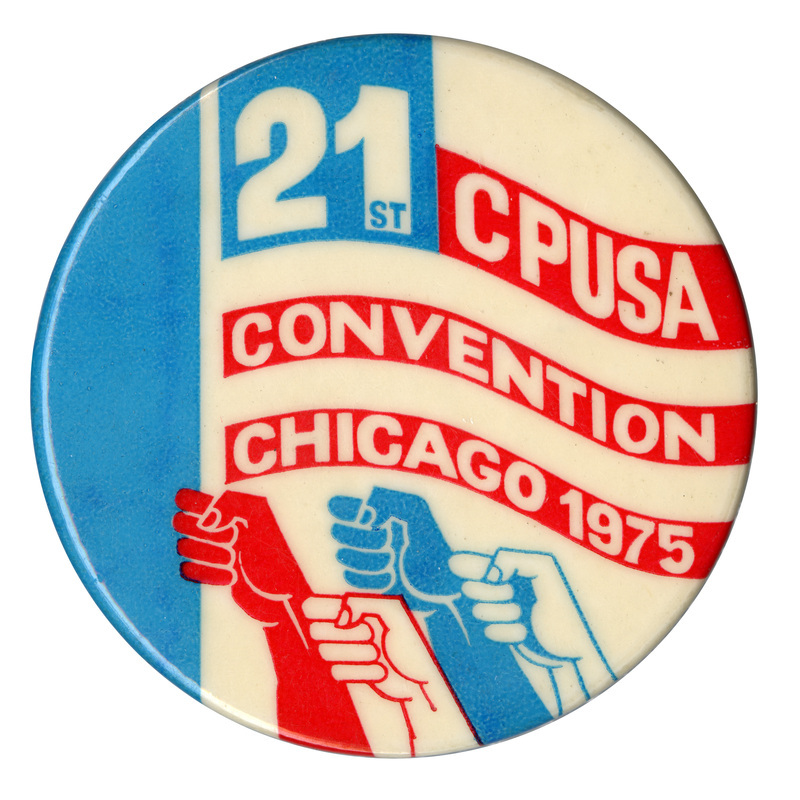 Round, blue and white button with red and white stripes and a drawing of four arms in red, white, and blue. White text reads "21st CPUSA CONVENTION CHICAGO 1975"