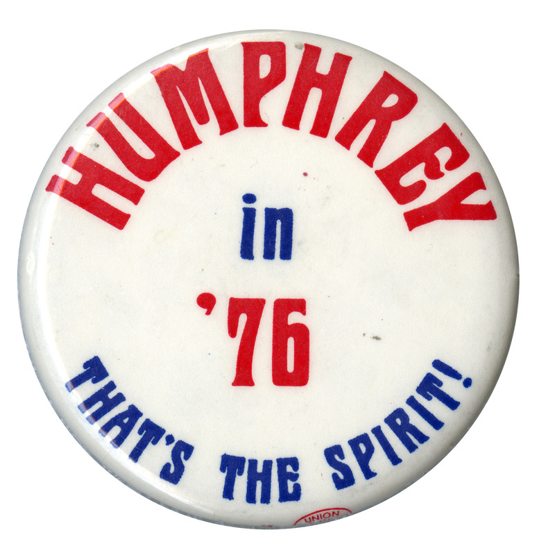 Round, white button with red and blue text reading "HUMPHREY in '76 THAT'S THE SPIRIT!"