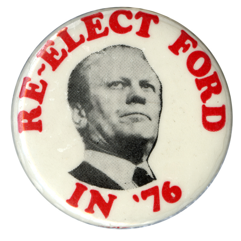 Round, white button with a black and white portrait of Gerald Ford and red text reading "RE-ELECT FORD IN '76"