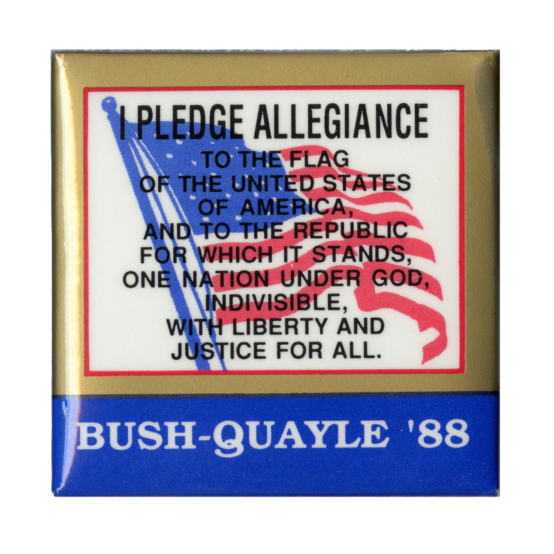 Square button with the text of the Pledge of Allegiance on a white background with the US flag, surrounded by a gold border. Black text reads "I PLEDGE ALLEGIANCE TO THE FLAG OF THE UNITED STATES OF AMERICA, AND TO THE REPUBLIC, FOR WHICH IT STANDS, ONE NATION UNDER GOD, INDIVISIBLE, WITH LIBERTY AND JUSTICE FOR ALL." Below the pledge is a blue section with white text reading "BUSH-QUAYLE '88"