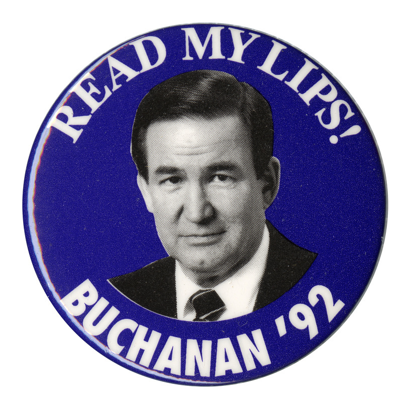 Round, blue button with a black and white photograph of Pat Buchanan and white text reading "READ MY LIPS! BUCHANAN '92"