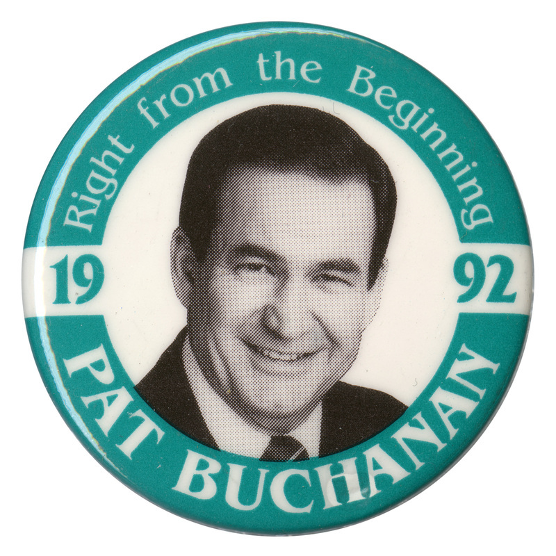 Round button with a green border and a black and white photograph of Pat Buchanan. White text reads "Right from the Beginning 1992 PAT BUCHANAN"