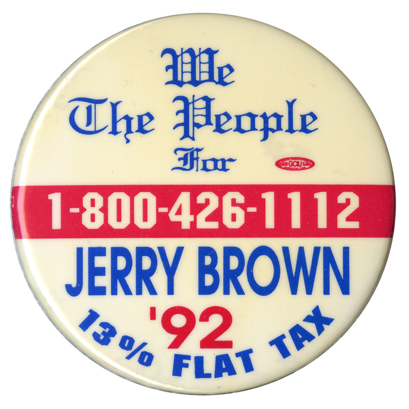 Round, white button with a red band across the middle. Blue, red, and white text reads "We The People For JERRY BROWN '92 13% FLAT TAX 1-800-426-1112"