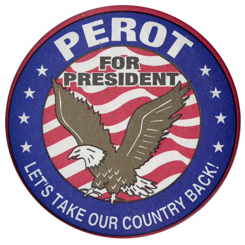 Round button with a blue border surrounding a color drawing of an eagle against the red and white stripes of the US flag. White and black text reads "PEROT FOR PRESIDENT LET'S TAKE OUR COUNTRY BACK!"