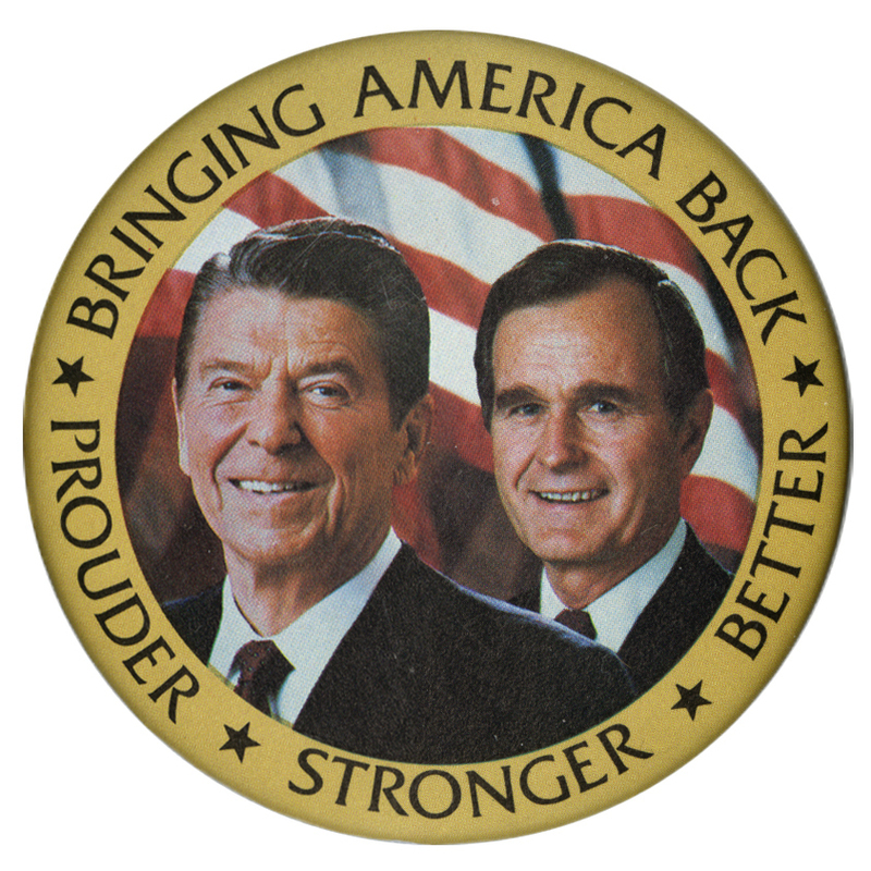 Round button bordered in beige with a color photograph of Ronald Reagan and George H. W. Bush in the center. Black text around the edge reads "BRINGING AMERICA BACK PROUDER STRONGER BETTER"