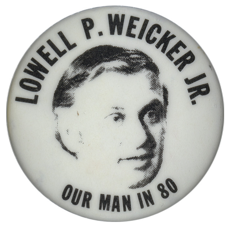 Round, white button with a black and white photograph of Lowell P. Weicker, Jr., and black text reading "LOWELL P. WEICKER JR. OUR MAN IN 80"