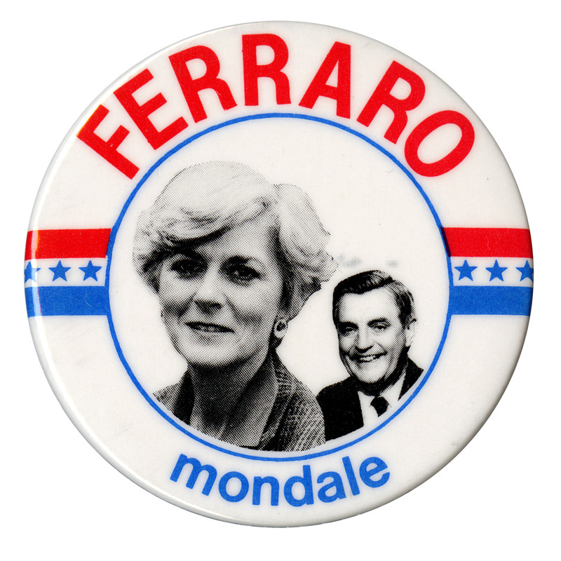 Round, white button with black and white photographs of Geraldine Ferraro and Walter Mondale. Red and blue text reads "FERRARO mondale"