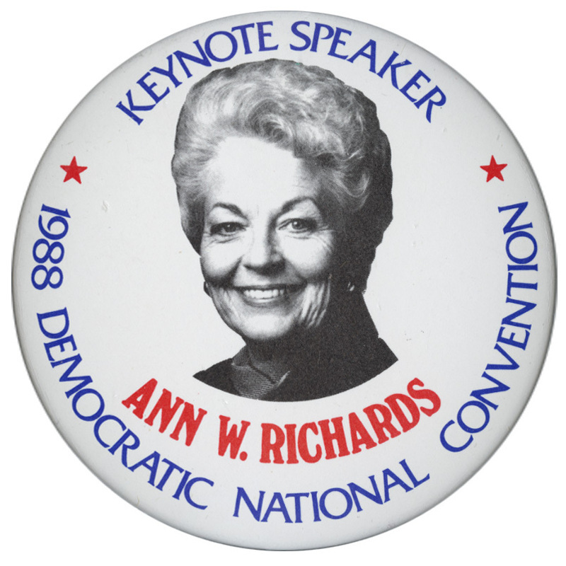 Round, white button with a black and white photograph of Ann W. Richards. Blue and red text reads "KEYNOTE SPEAKER ANN W. RICHARDS 1988 DEMOCRATIC NATIONAL CONVENTION"