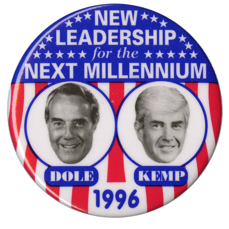 Round button with red, white, and blue stars and stripes decorations. In two circles in the center are black and white photographs of Bob Dole and Jack Kemp. White and blue text reads "NEW LEADERSHIP for the NEXT MILLENNIUM DOLE KEMP 1996"
