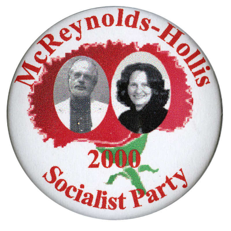 Round, white button with black and white photographs of David McReynolds and Mary Cal Hollis atop a red and green illustration of a carnation. Red text reads "McReynolds-Hollis 2000 Socialist Party"
